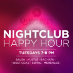 Nightclub Happy Hour - Salsa, Bachata, Hustle, West Coast Swing, Merengue Dance Lessons