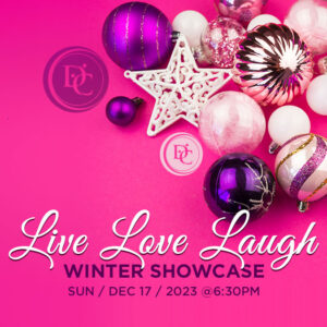 Live Love Laugh DCDA Winter Showcase & annual Gala