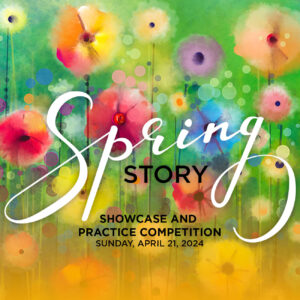 'Spring Story' Showcase & Practice Competition