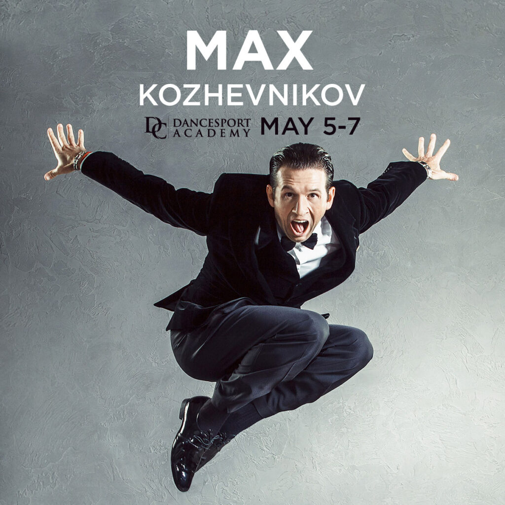 Workshops with Maxim Kozhevnikov DC DAnceSport Academy MAY 5-7, 2025