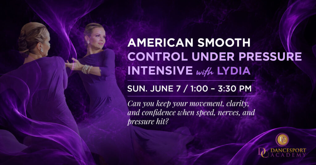 American Smooth: Control Under Pressure Intensive with Lydia at DC DanceSport Academy, June 7, 2026