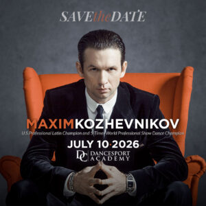 Save the Date: Maxim Kozhevnikov at DC DanceSport Academy on Friday, July 10, 2026