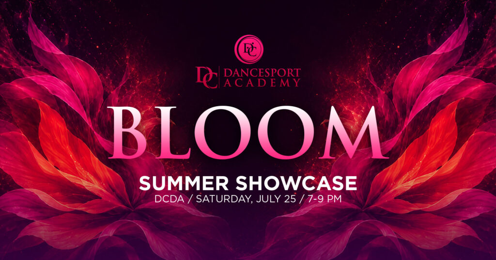 'BLOOM' Summer Showcase at DC DanceSport Academy on Saturday, July 25 from 7pm to 9pm