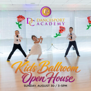 KIDS BALLROOM OPEN HOUSE Sunday, August 30, 2026 / 3-5pm DC DanceSport Academy